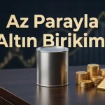 Kısıtlı bütçeyle altın yatırımı yapmayı temsil eden, üzerinde "Az Parayla Altın Birikimi" yazan kurumsal finans ve yatırım görseli.